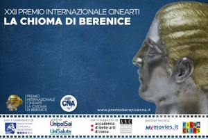 ASSEGNATI I RICONOSCIMENTI DELLA XXII EDIZIONE DEL PREMIO INTERNAZIONALE CINEARTI LA CHIOMA DI BERENICE